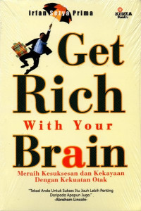 Image of Get Rich With Your Brain: Meraih Kesuksesan dan Kekayaan Dengan Kekuatan Otak