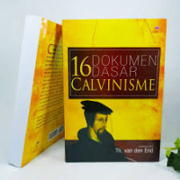 Image of Enam Belas Dokumen Dasar Calvinisme