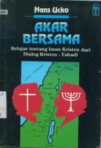 Image of Akar Bersama: Belajar tentang iman Kristen dari Dialog Kristen-Yahudi