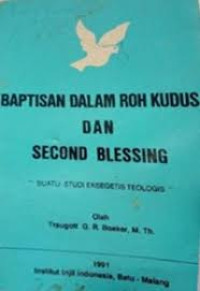 Image of Baptisan dalam Roh Kudus dan second blessing: suatu studi eksegetis teologis