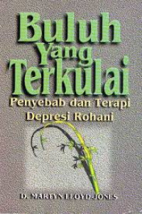 Image of Buluh Yang Terkulai : Penyebab dan terapi depresi rohani