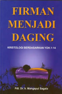 Image of Firman Menjadi Daging: Kristologi Berdasarkan Yoh. 1:14