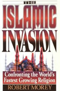 Image of Islamic Invasion: Confronting the world's Fastest Growing Religion