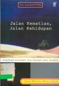 Image of Jalan kematian, jalan kehidupan: khotbah-khotbah pra-paskah dan paskah