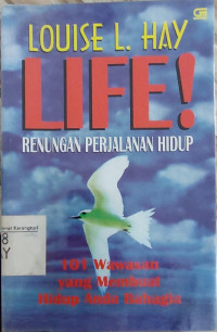 Image of LIFE ! : Renungan Perjalanan Hidup : 101 wawasan yang membuat hidup anda bahagia