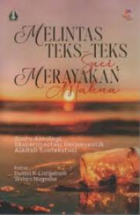 Image of Melintas Teks-Teks Suci, Merayakan Makna: Suatu Antologi Eksperimentasi Hermeneutik Alkitab Kontekstual