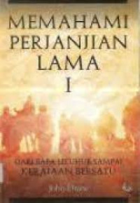 Image of Memahami Perjanjian Lama I: Dari Bapa leluhur sampai kerajaan bersatu