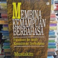 Image of Membina kemampuan berbahasa: panduan ke arah kemahiran berbahasa