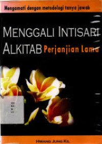 Image of Menggali Intisari Alkitab Perjanjian Lama: Mengamati dengan metode tanya jawab