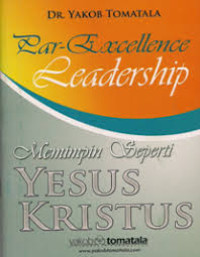 Image of Par Excellence Leadership: Memimpin Seperti Yesus Kristus