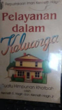 Image of Pelayanan dalam keluarga: suatu himpunan khotbah