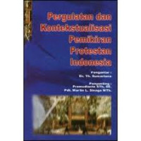 Image of Pergulatan dan kontekstual Pemikiran Protestan indonesia