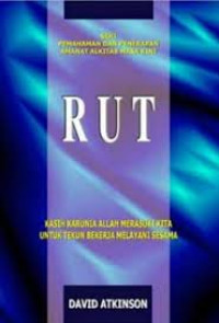 Image of Rut : Kasih karunia Allah merasuki kita untuk tekun bekerja melayani sesama