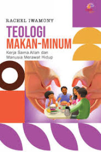 Image of Teologi Makan-Minum: Kerja Sama Allah dan Manusia Merawat Hidup