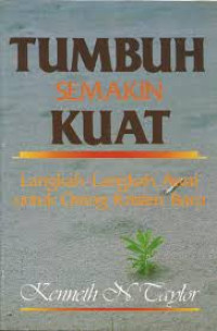 Image of Tumbuh semakin kuat: langkah-langkah awal untuk orang kristen baru