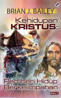 Image of Kehidupan Kristus: Pemberi Hidup Berkelimpahan