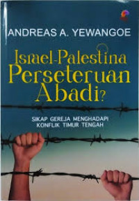 Image of Israel-Palestina Perseteruan Abadi? Sikap gereja menghadapi konflik timur tengah