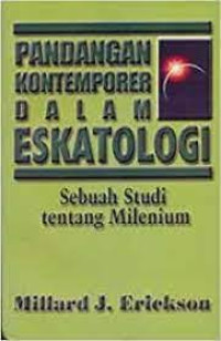 Image of Pandangan Kontemporer Dalam Eskatologi: sebuah studi tentang milenium