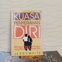 Image of Kuasa penyerahan: menggali potensi kehidupan yang penuh penyerahan diri