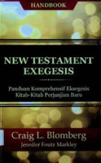 Image of The New Testament Exegesis: Panduan Komprehensif Eksegesis kitab-kitab perjanjian baru