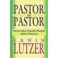 Image of Pastor to pastor: memecahkan masalah-masalah dalam pelayanan