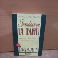 Image of Seandainya Ia tahu: apa yang tidak mungkin ditolak oleh wanita